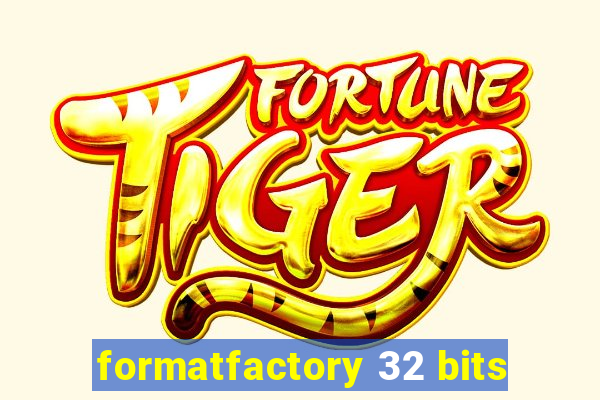 formatfactory 32 bits